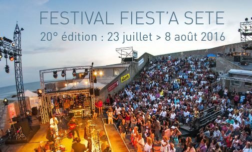 20ÈME ÉDITION DU FESTIVAL FIEST’A SÈTE – DU 23 JUILLET AU 8 AOÛT 2016 avec Radio Aviva